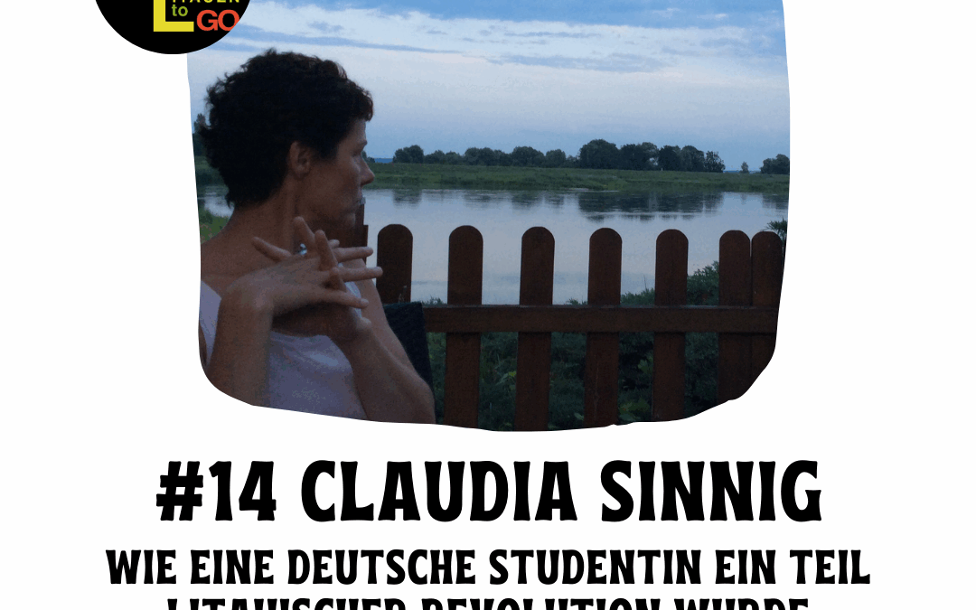 #14 Wie eine deutsche Studentin ein Teil litauischer Revolution wurde