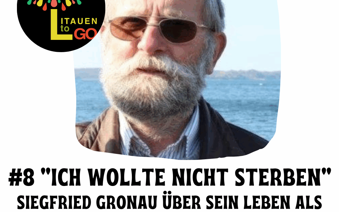 #8 Von Ostpreußen nach Litauen: “Ich wollte nicht sterben”