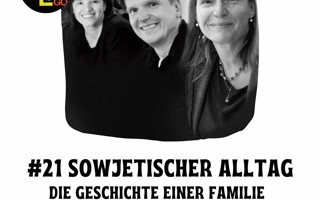 #21 Sowjetischer Alltag. Die Geschichte einer Familie