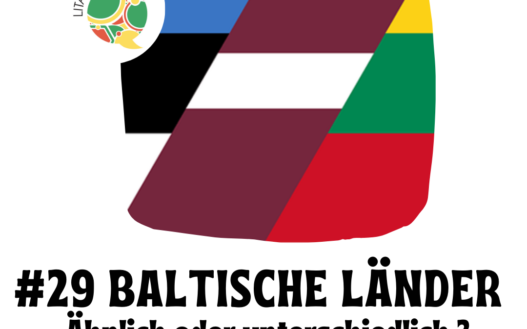 #29 Baltische Länder: ähnlich oder unterschiedlich?