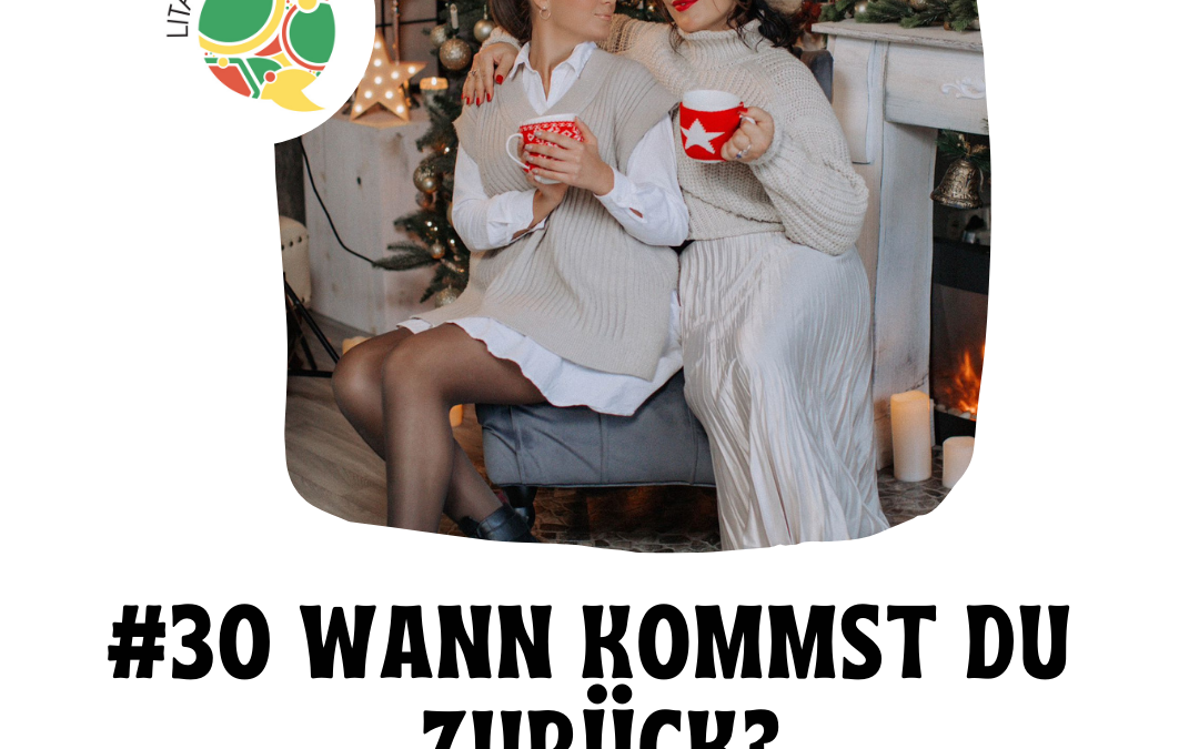 #30 Wann kommst du zurück?