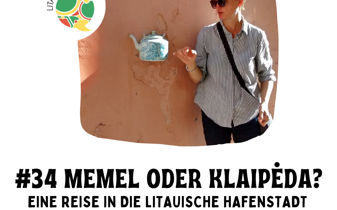 #34 Memel oder Klaipėda? Eine Reise in die litauische Hafenstadt