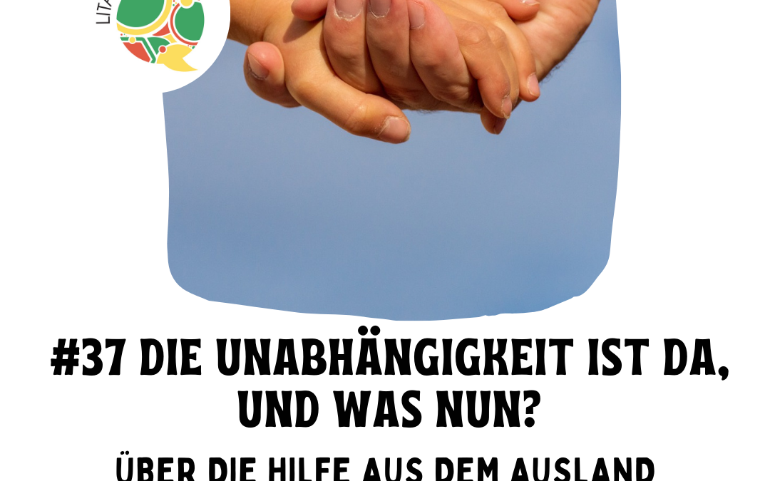 #37 Die Unabhängigkeit ist da, und was nun?