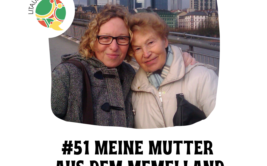 #51 Meine Mutter aus dem Memelland
