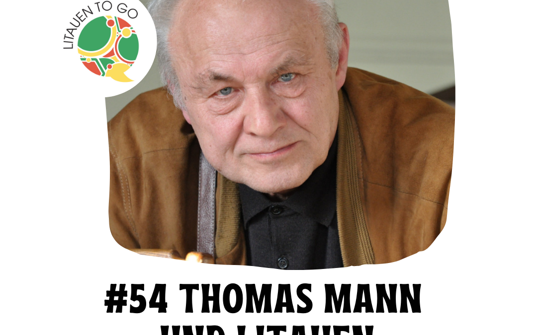 #54 Thomas Mann und Litauen